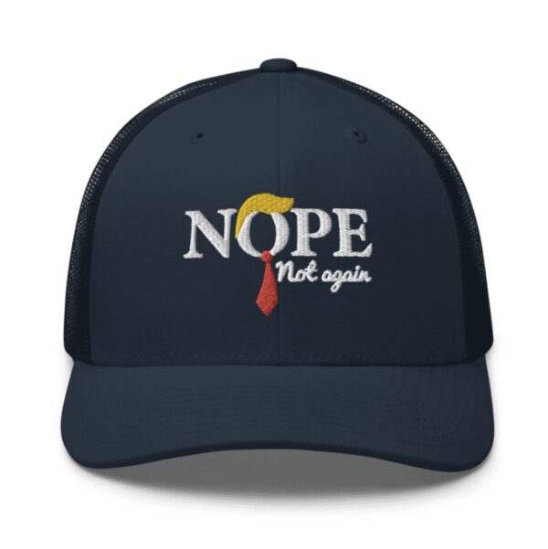 Nope Not Again Trucker Hat